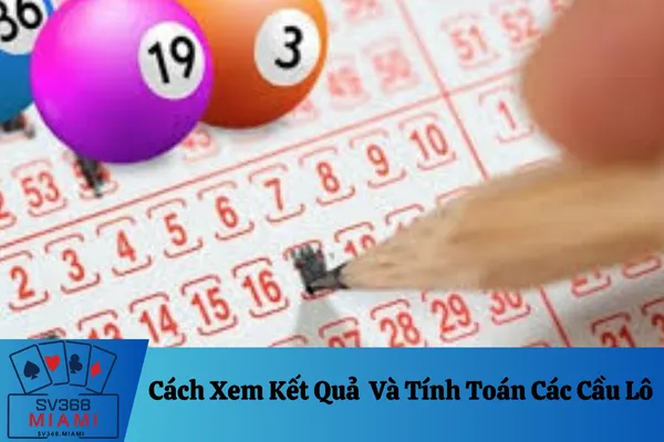 Cách Xem Kết Quả Và Tính Toán Các Cầu Lô